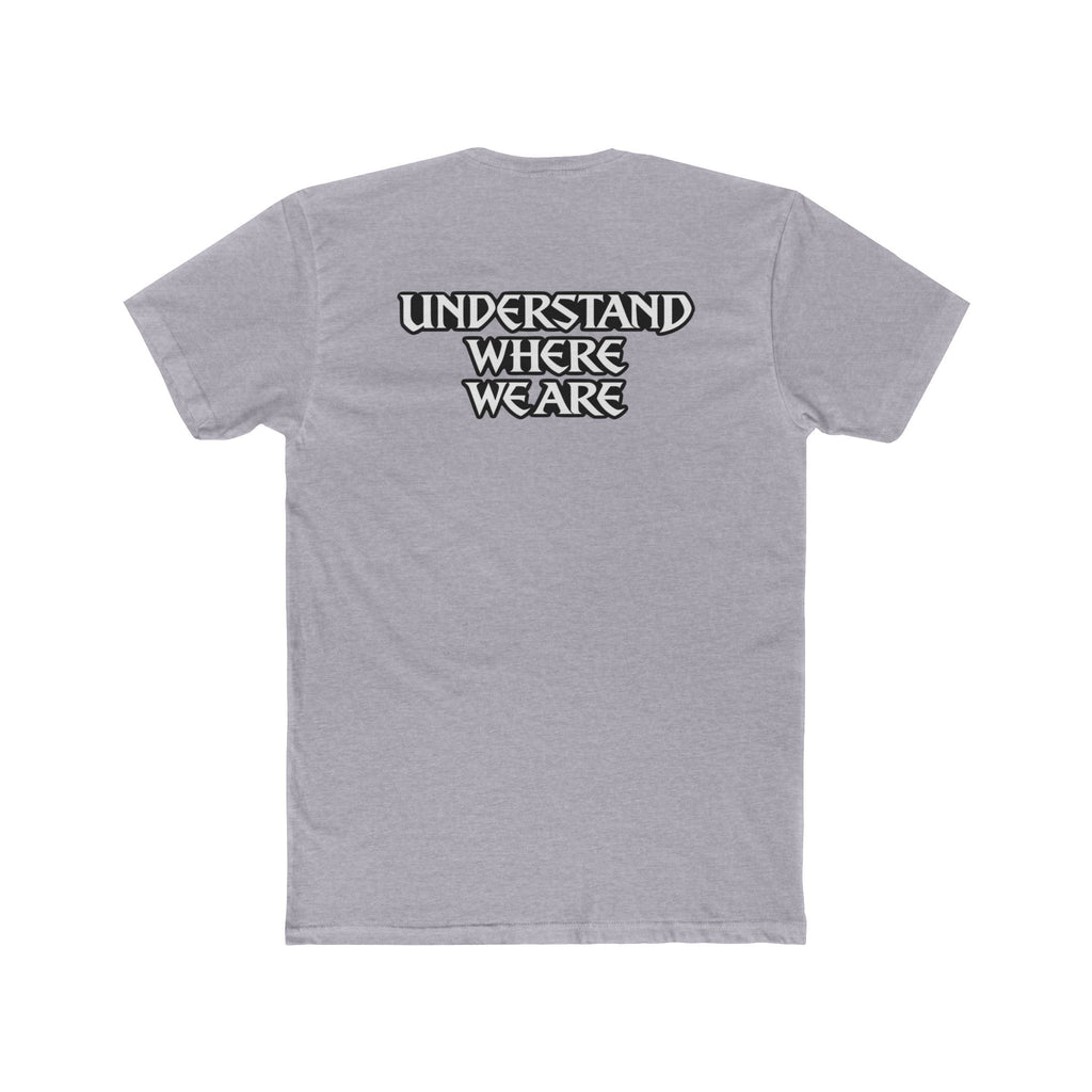Understand Where We Are - T-Shirt