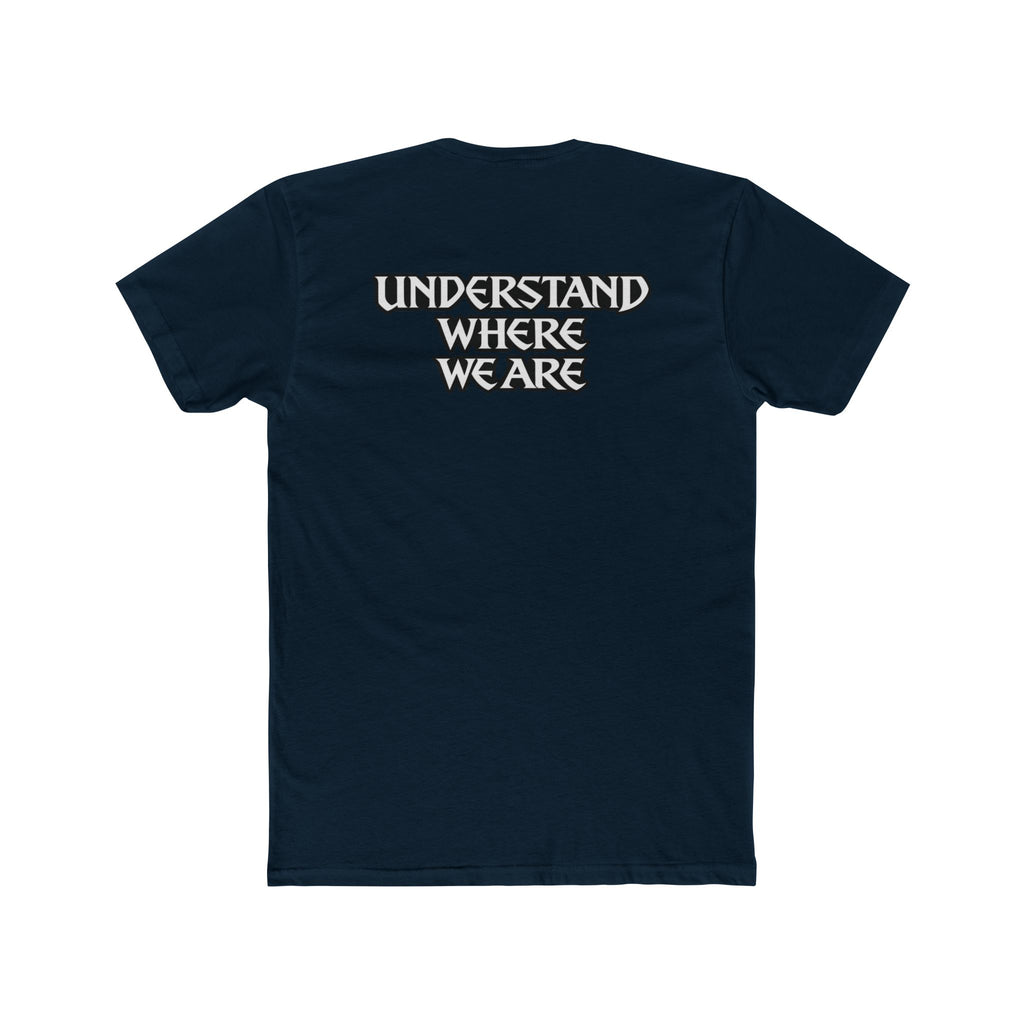 Understand Where We Are - T-Shirt