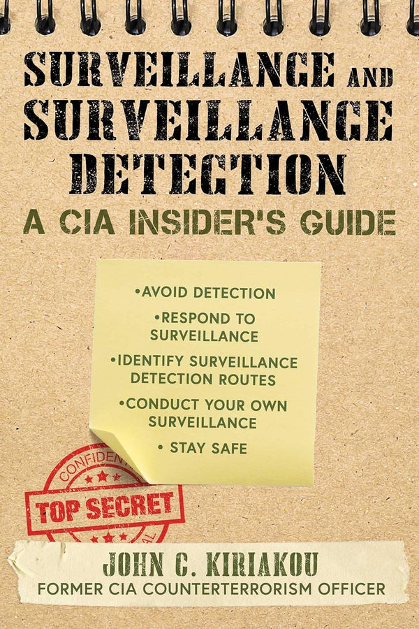 Surveillance and Surveillance Detection: A CIA Insider's Guide 