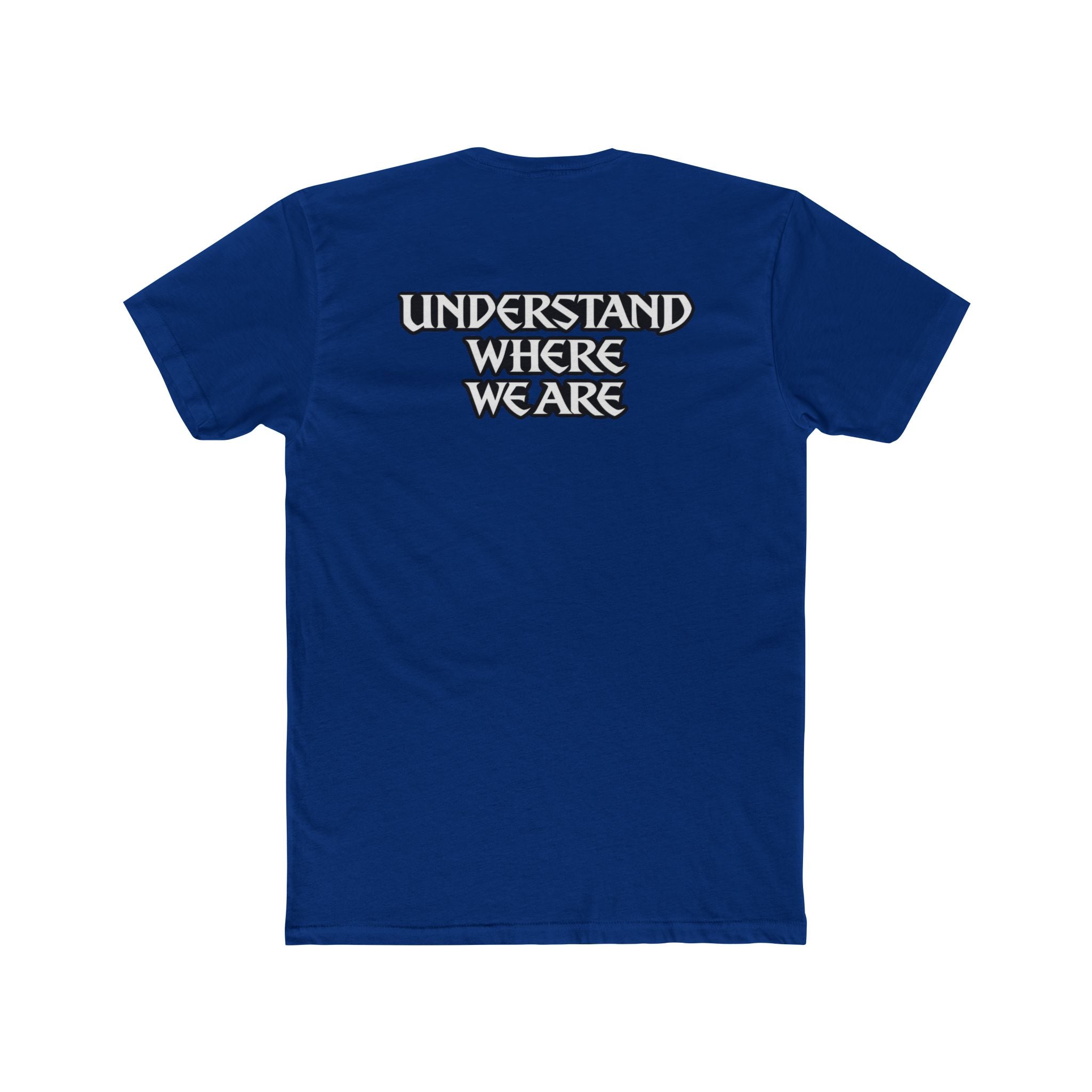 Understand Where We Are - T-Shirt
